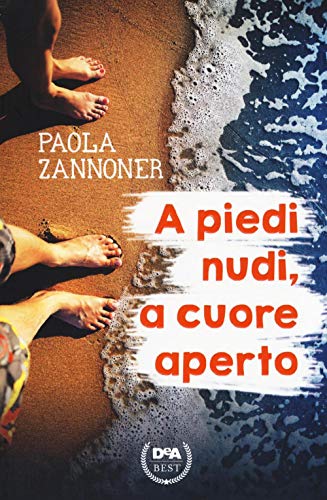 Stock image for A piedi nudi, a cuore aperto for sale by medimops