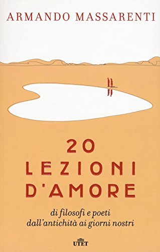 Stock image for 20 lezioni d'amore di filosofi e poeti dall'antichit ai giorni nostri. Con e-book for sale by medimops