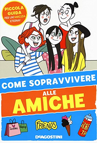 Beispielbild fr Come sopravvivere alle amiche zum Verkauf von medimops