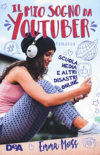 Stock image for Il mio sogno da YouTuber. Scuola media e altri disastri online for sale by medimops