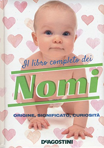 9788851149383: Il libro completo dei nomi. Origine, significato, curiosit