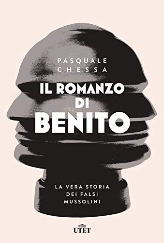 Imagen de archivo de Il Romanzo Di Benito. La Vera Storia Dei Falsi Mussolini a la venta por medimops