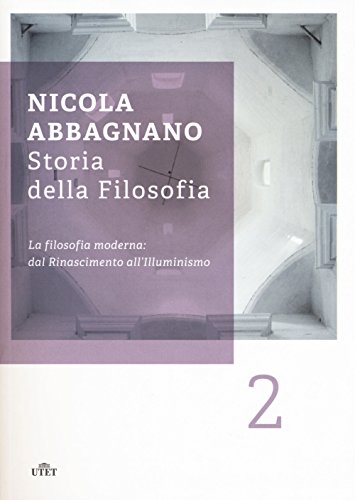 9788851152536: Storia della filosofia. La filosofia moderna: dal Rinascimento all'illuminismo (Vol. 2)