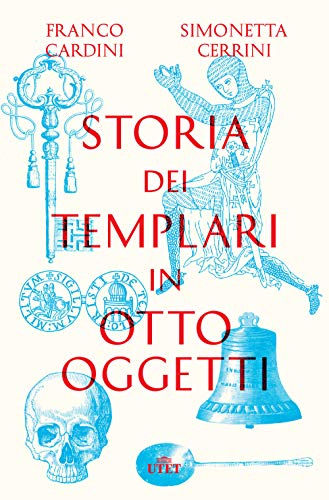 Beispielbild fr Storia Dei Templari in Otto Oggetti. Con Ebook (ita) zum Verkauf von Brook Bookstore