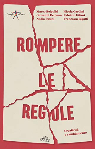 Stock image for Rompere le regole creativit e cambiamento for sale by libreriauniversitaria.it