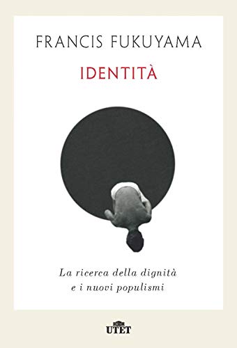 9788851167813: Identità. La ricerca della dignità e i nuovi populismi