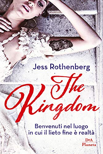 Stock image for The kingdom. Benvenuti nel luogo in cui il lieto fine  realt Rothenberg, Jess and Katerinov, Ilaria for sale by Librisline