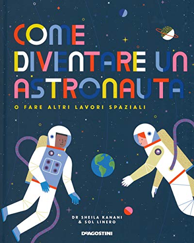 Beispielbild fr Come diventare un astronauta o fare altri lavori spaziali. Con adesivi zum Verkauf von libreriauniversitaria.it