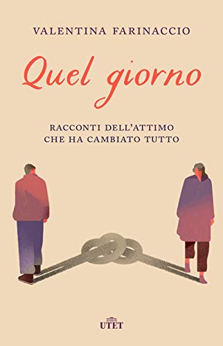 9788851171285: Quel giorno. Racconti dell’attimo che ha cambiato tutto