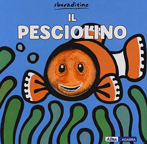 Stock image for NX_SBUCADITINO_IL PESCIOLINO (ita) for sale by Brook Bookstore