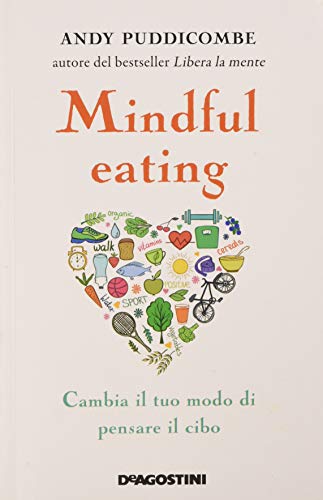 9788851179847: Mindful eating. Cambia il tuo modo di pensare il cibo