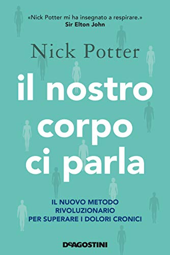 Stock image for Il Nostro Corpo Ci Parla. Il Nuovo Metodo Rivoluzionario Per Superare I Dolori Cronici for sale by WorldofBooks