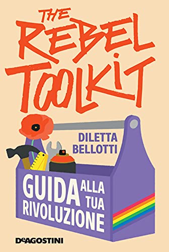 Beispielbild fr The rebel toolkit. Guida alla tua rivoluzione zum Verkauf von medimops