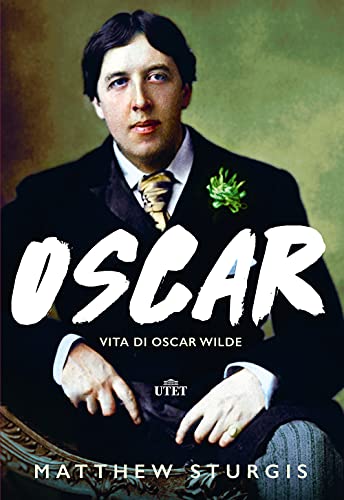 Stock image for Oscar. Vita Di Oscar Wilde for sale by libreriauniversitaria.it