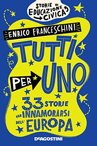 Stock image for TUTTI PER UNO. 33 STORIE PER INNAMORARSI DELL'EUROPA for sale by libreriauniversitaria.it