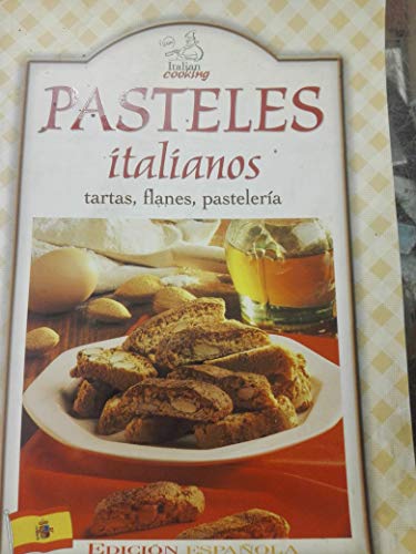 Imagen de archivo de Pasteles Italianos: Tartas, Flanes, Pastelera a la venta por Luckymatrix