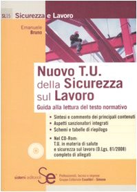 9788851305246: Nuovo T. U. della sicurezza sul lavoro. Guida alla lettura del testo normativo. Con CD-ROM