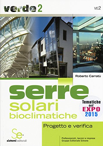 9788851307332: Serre solari bioclimatiche. Progetto e verifica (Professionisti, tecnici e imprese)