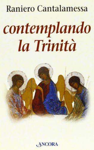 Contemplando la TrinitÃ  (9788851400101) by Cantalamessa, Raniero