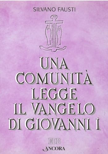 Stock image for Una comunit legge il Vangelo di Giovanni (Parola di vita) for sale by medimops