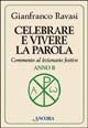 9788851400828: Celebrare e vivere la parola. Anno B. Commento al lezionario festivo