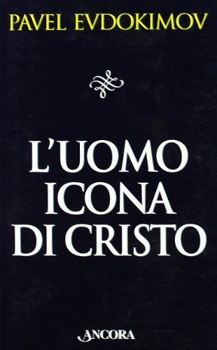 9788851400873: L'uomo icona di Cristo. Saggi di spiritualit