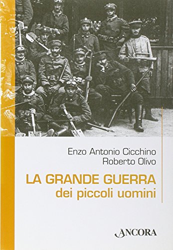 Beispielbild fr La grande guerra dei piccoli uomini zum Verkauf von libreriauniversitaria.it