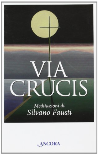 Stock image for Via crucis. Meditazioni di Silvano Fausti for sale by Ammareal