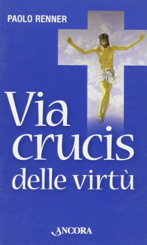 Beispielbild fr Via Crucis delle virt zum Verkauf von libreriauniversitaria.it