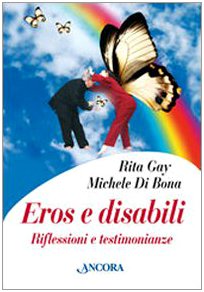 Stock image for Eros e disabili. Riflessioni e testimonianze for sale by libreriauniversitaria.it