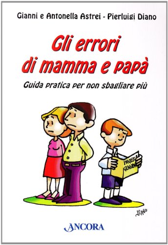 9788851405649: Gli errori di mamma e pap. Guida pratica per non sbagliare pi (Percorsi familiari)