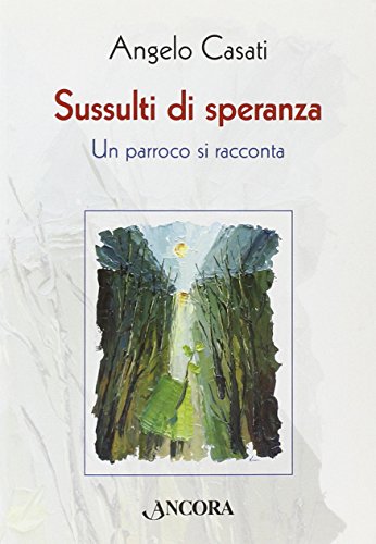 Stock image for Sussulti di speranza. Un parroco si racconta for sale by Brook Bookstore