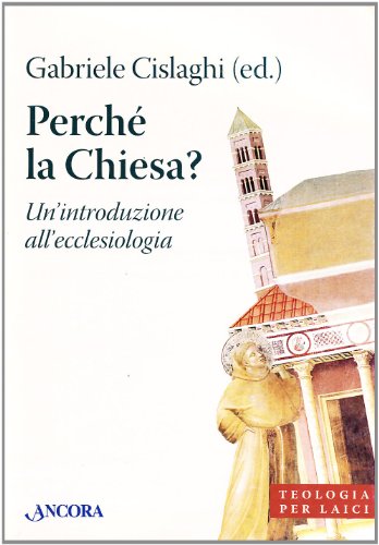 Stock image for Perch la Chiesa? Un'introduzione all'ecclesiologia for sale by Revaluation Books