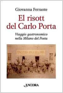 9788851407032: El risott del Carlo Porta. Viaggio gastronomico nella Milano del poeta (Fuori collana)