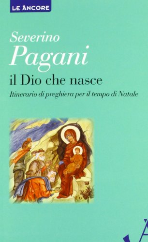 Beispielbild fr Il Dio che nasce. Itinerario di preghiera per il tempo di Natale zum Verkauf von libreriauniversitaria.it