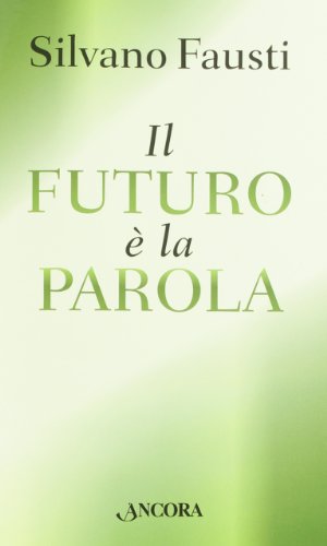 Stock image for Il futuro  la Parola for sale by libreriauniversitaria.it