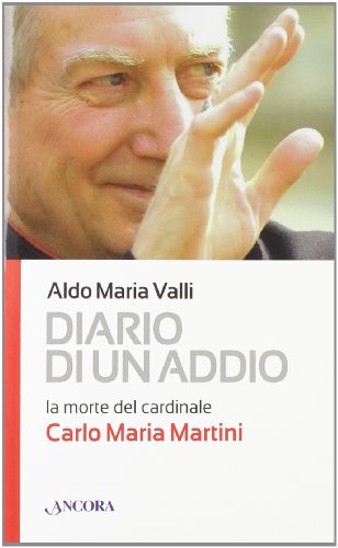 Stock image for Diario di un addio. La morte del cardinale Carlo Maria Martini for sale by medimops