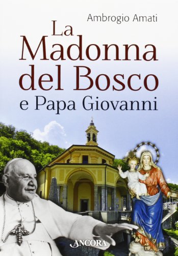 Imagen de archivo de La Madonna del bosco e papa Giovanni a la venta por medimops