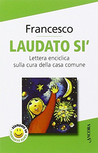 Beispielbild fr Laudato si'. Enciclica sulla cura della casa comune zum Verkauf von medimops