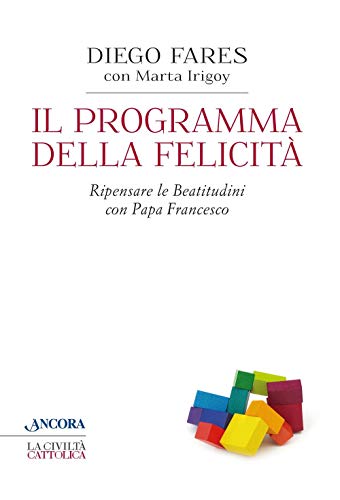 Imagen de archivo de Il programma della felicit. Ripensare le Beatitudini con papa Francesco a la venta por Brook Bookstore