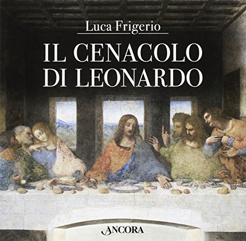 Stock image for Il Cenacolo di Leonardo. Ediz. illustrata for sale by Ammareal