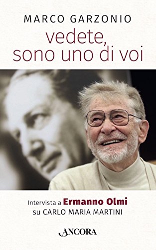 Beispielbild fr Vedete, sono uno di voi. Intervista a Ermanno Olmi su Carlo Maria Martini zum Verkauf von libreriauniversitaria.it
