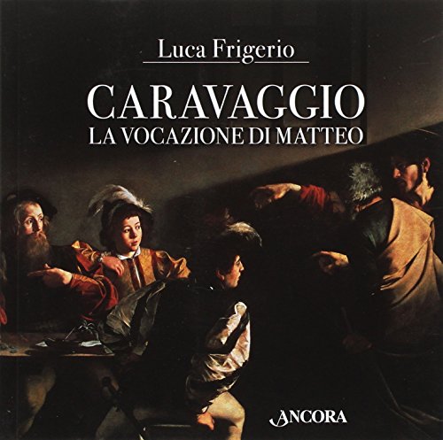 Imagen de archivo de Caravaggio. La vocazione di Matteo a la venta por libreriauniversitaria.it