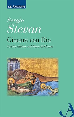 Stock image for Giocare con Dio. Lectio divina sul libro di Giona (Le ancore) for sale by libreriauniversitaria.it