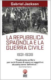 Stock image for La Repubblica Spagnola e La Guerra Civile 1931 1939 for sale by Il Salvalibro s.n.c. di Moscati Giovanni