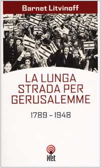 9788851520496: La lunga strada per Gerusalemme. 1789-1948 (Storica)