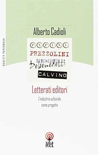 9788851521639: Letterati editori. L'industria culturale come progetto