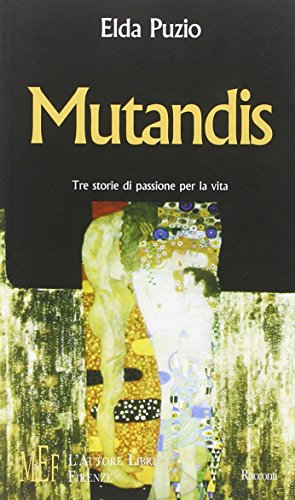 Imagen de archivo de Mutandis. Tre storie di passione per la vita a la venta por Ammareal