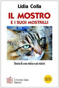 9788851714697: Il mostro e i suoi mostrilli. Storia di una micia e sei micini (Biblioteca 80. Ragazzi)