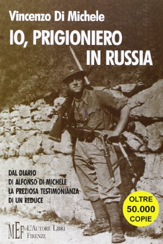 Beispielbild fr Io, prigioniero in Russia. Il racconto di un reduce della seconda guerra mondiale sul fronte russo zum Verkauf von medimops